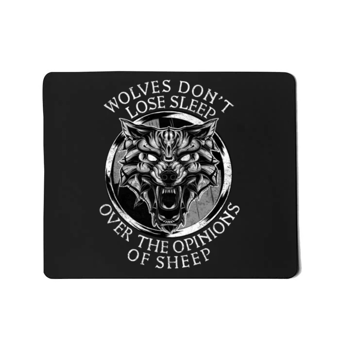 Wolves Don't Lose Sleep Over The Opinions Of Sheep Mousepad