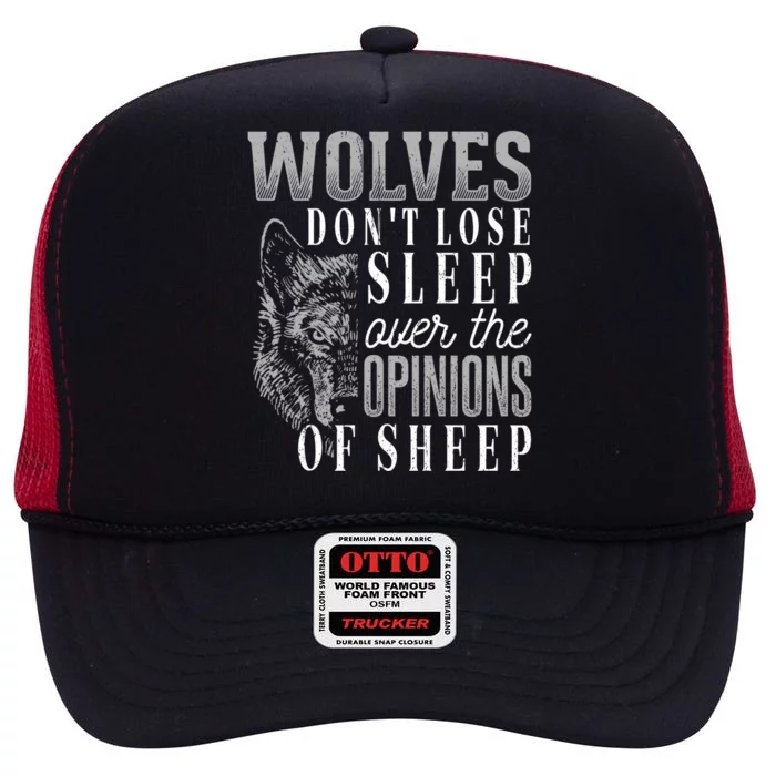 Wolves Don't Lose Sleep Over The Opinions Of Sheep Gift Grunge Great Gift High Crown Mesh Trucker Hat