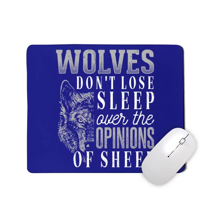 Wolves Don't Lose Sleep Over The Opinions Of Sheep Gift Grunge Great Gift Mousepad