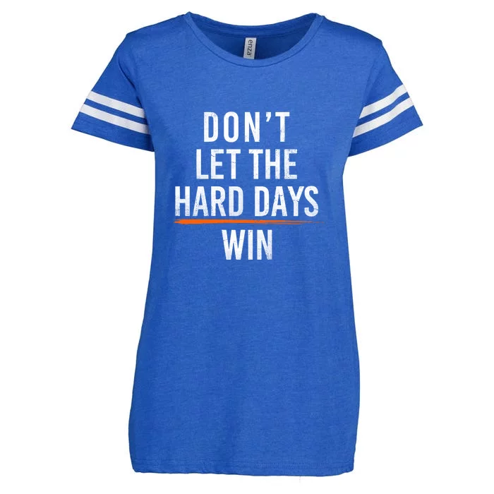 Win Dont Let The Hard Day Enza Ladies Jersey Football T-Shirt