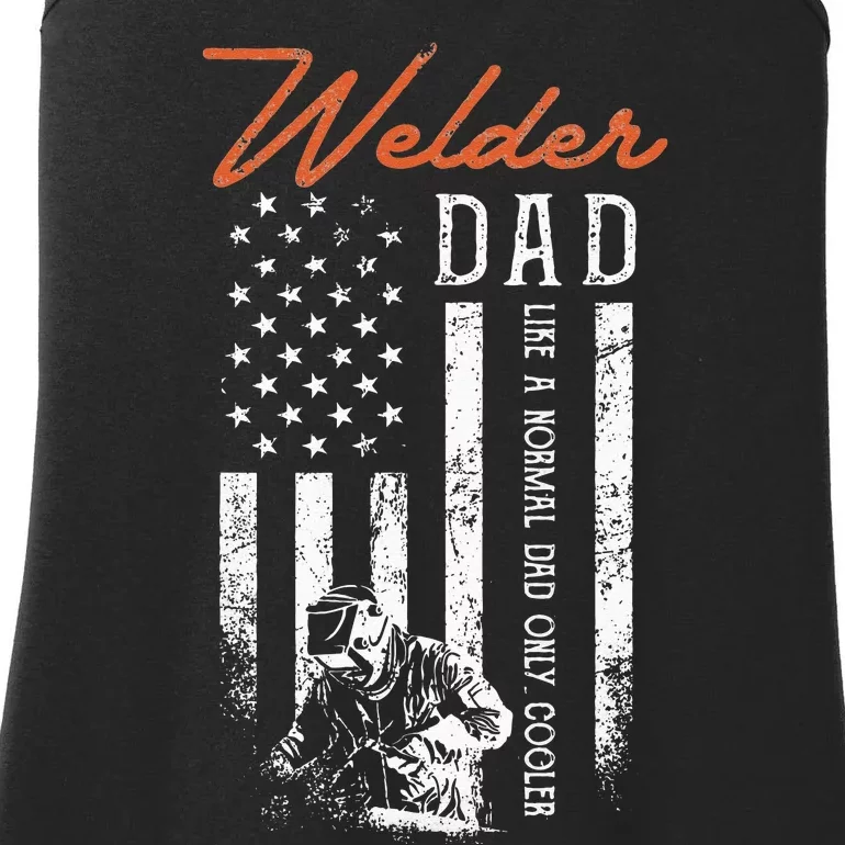 Welder Dad Like A Normal Dad Only Cooler USA Flag Welding Ladies Essential Tank