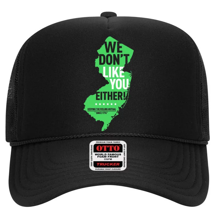 We DonT Like You Either New Jersey New York Rivalry High Crown Mesh Trucker Hat