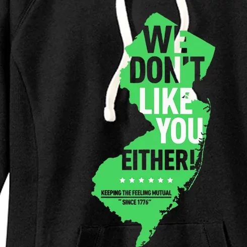 We DonT Like You Either New Jersey New York Rivalry Women's Fleece Hoodie