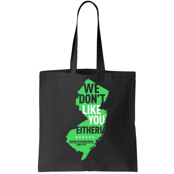 We DonT Like You Either New Jersey New York Rivalry Tote Bag