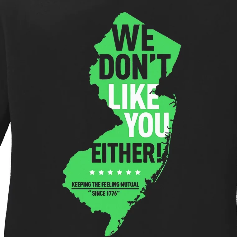 We DonT Like You Either New Jersey New York Rivalry Ladies Long Sleeve Shirt