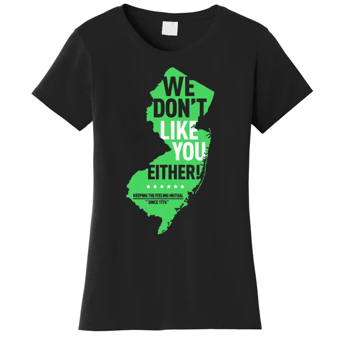 We DonT Like You Either New Jersey New York Rivalry Women's T-Shirt