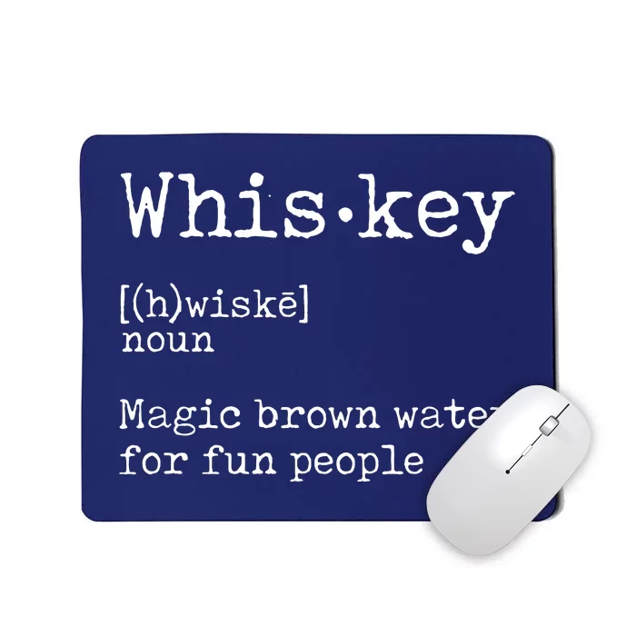 Whiskey Definition Magic Brown Water For Fun People Mousepad