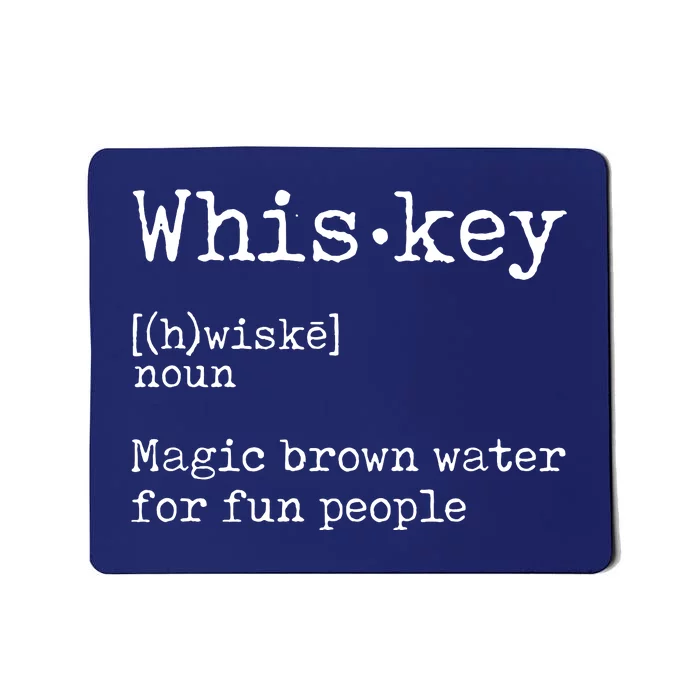 Whiskey Definition Magic Brown Water For Fun People Mousepad