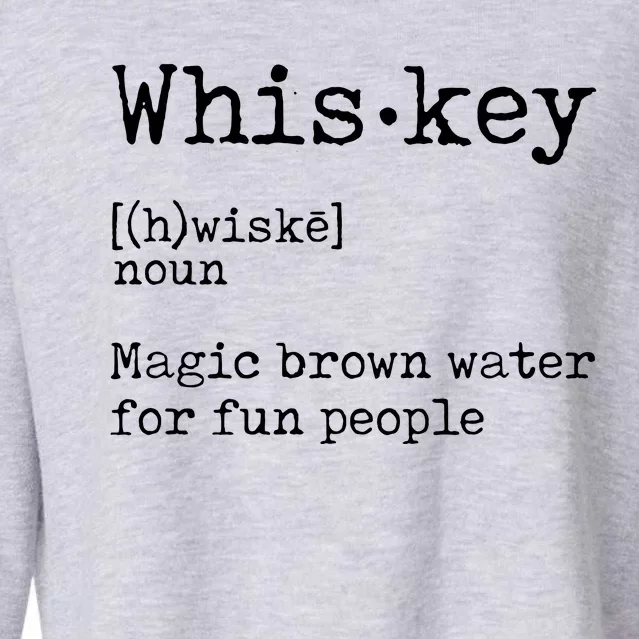 Whiskey Definition Magic Brown Water For Fun People Cropped Pullover Crew