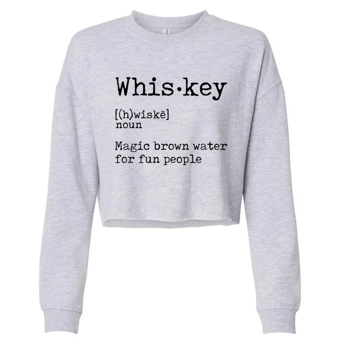 Whiskey Definition Magic Brown Water For Fun People Cropped Pullover Crew