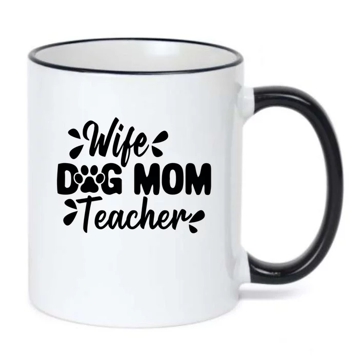 Wife Dog Mom Teacher Funny Appreciation Gift Black Color Changing Mug