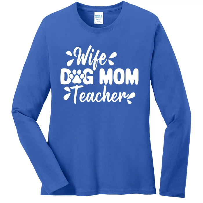 Wife Dog Mom Teacher Funny Appreciation Gift Ladies Long Sleeve Shirt