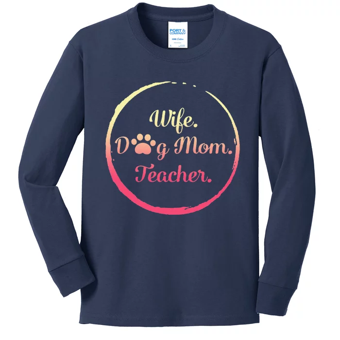 Wife Dog Mom Teacher Paw Lover Dog Mom Mother's Day Women's Funny Kids Long Sleeve Shirt