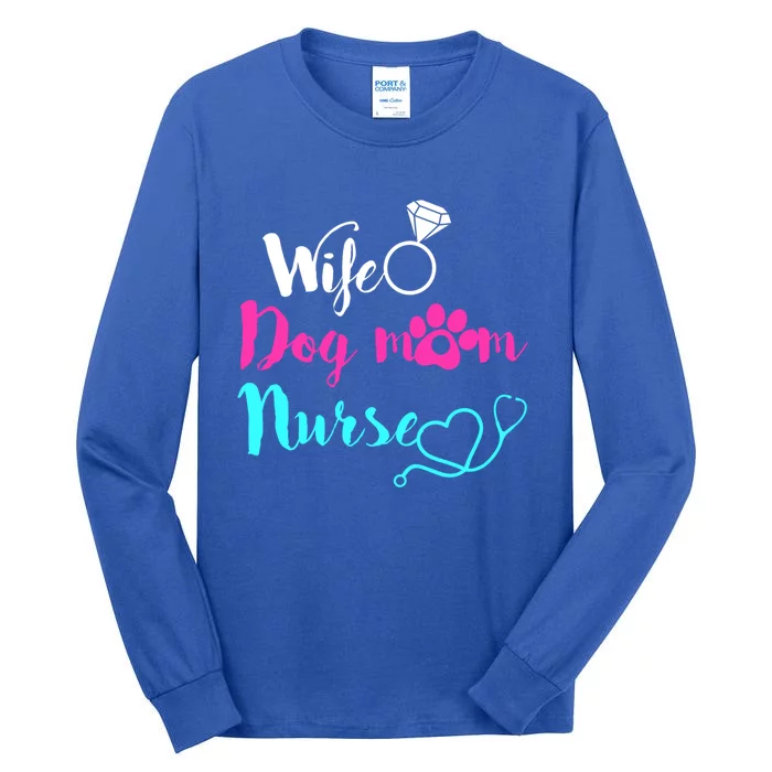 Wife Dog Mom Nurse Rn Lpn Cna Mothers Day Gift For Nurses Cool Gift Tall Long Sleeve T-Shirt