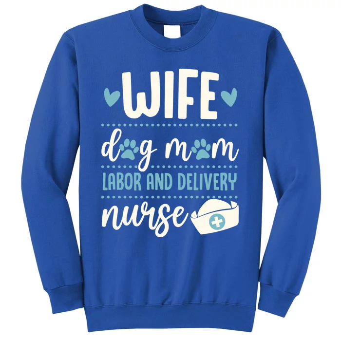 Wife Dog Mom Labor And Delivery Nurse Valentines Day Love Gift Sweatshirt