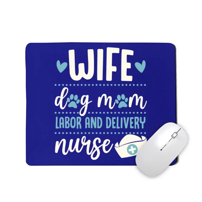 Wife Dog Mom Labor And Delivery Nurse Valentines Day Love Great Gift Mousepad