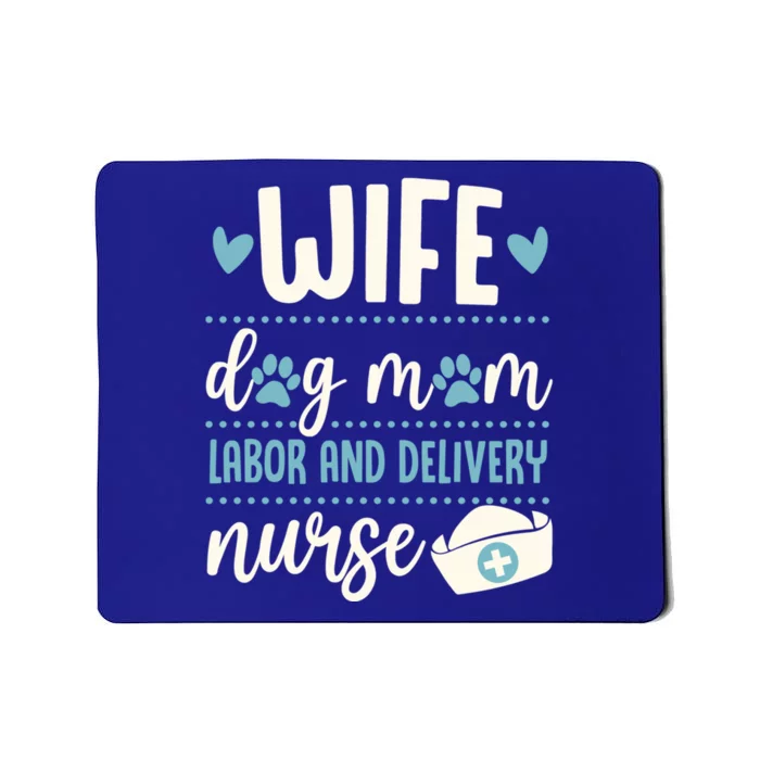 Wife Dog Mom Labor And Delivery Nurse Valentines Day Love Great Gift Mousepad