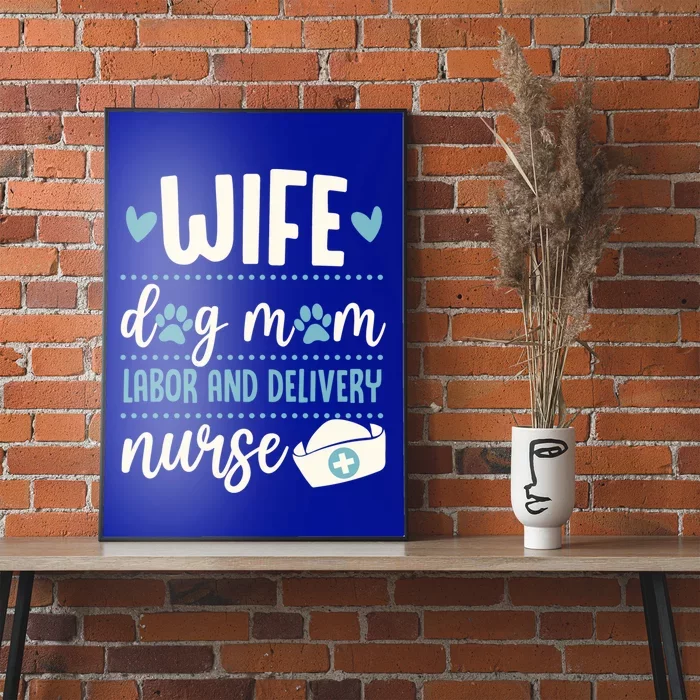 Wife Dog Mom Labor And Delivery Nurse Valentines Day Love Great Gift Poster