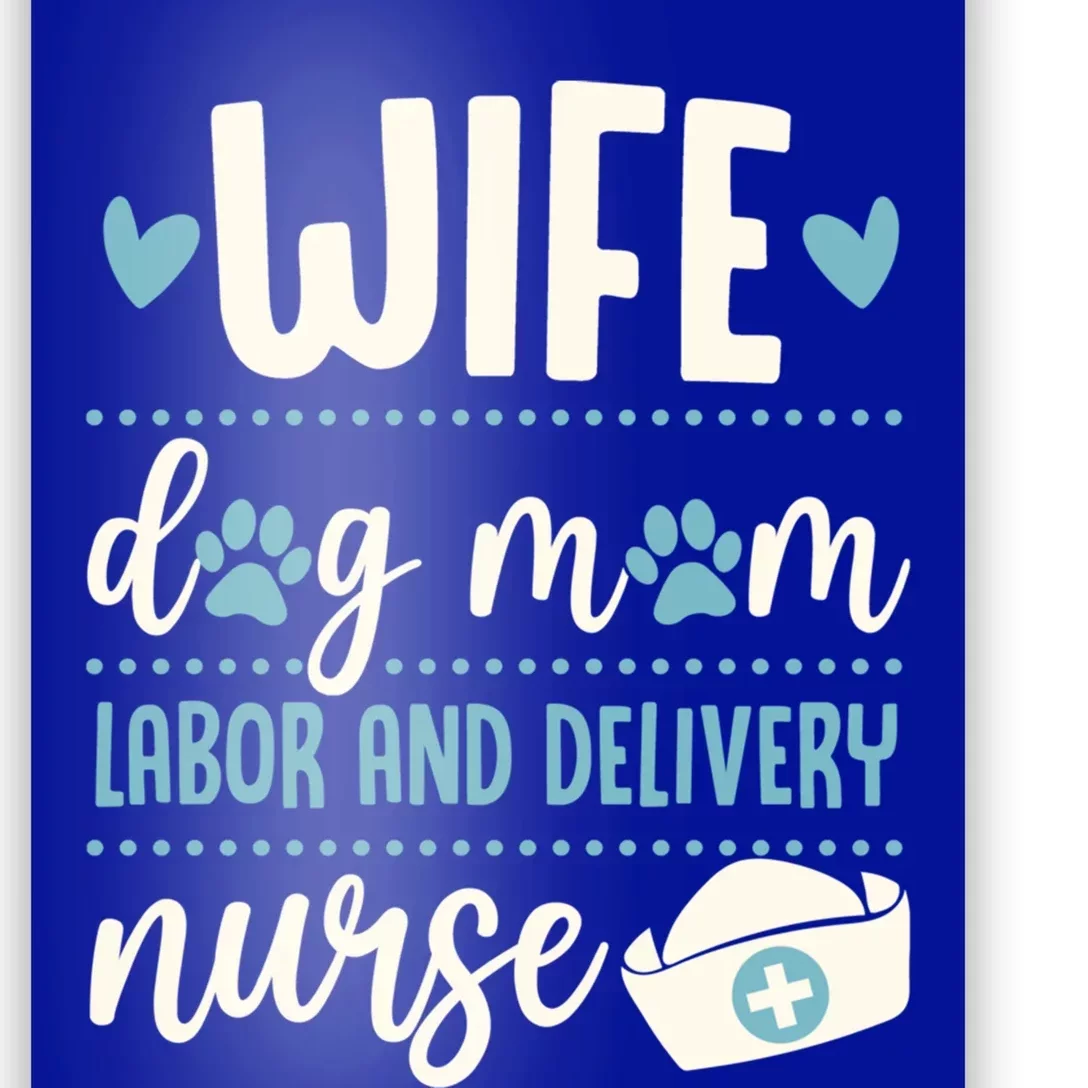 Wife Dog Mom Labor And Delivery Nurse Valentines Day Love Great Gift Poster