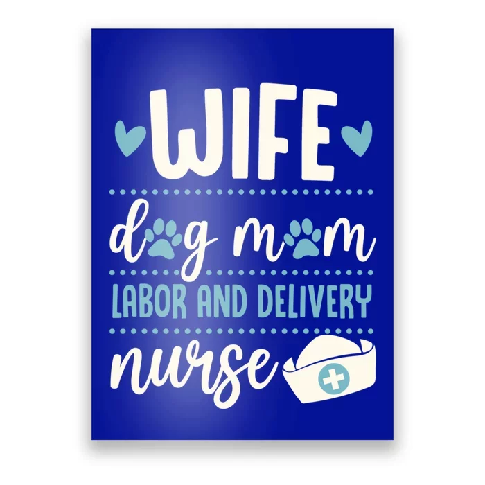 Wife Dog Mom Labor And Delivery Nurse Valentines Day Love Great Gift Poster