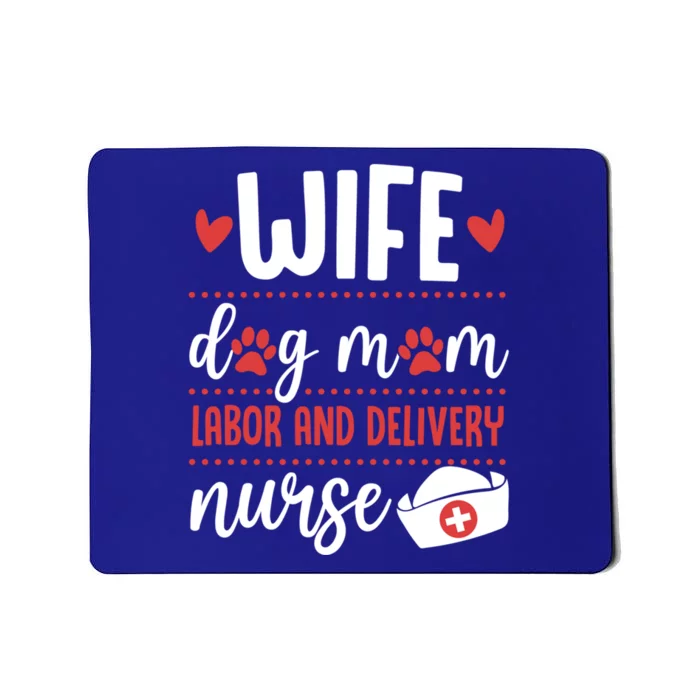 Wife Dog Mom Labor And Delivery Nurse Valentines Day Love Gift Mousepad