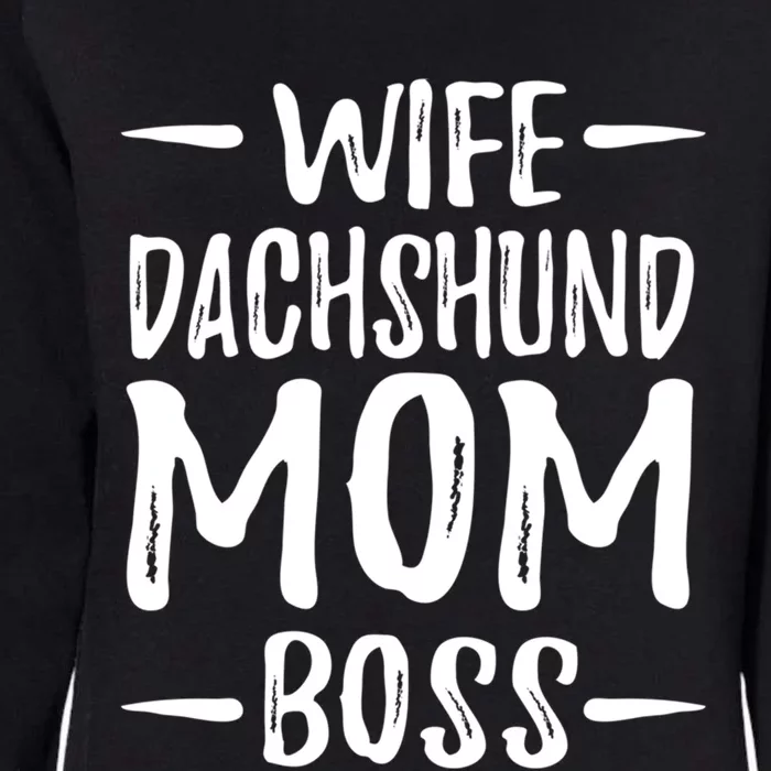 Wife Dachshund Mom Boss Funny Dog Mom Gift Idea Great Gift Womens California Wash Sweatshirt