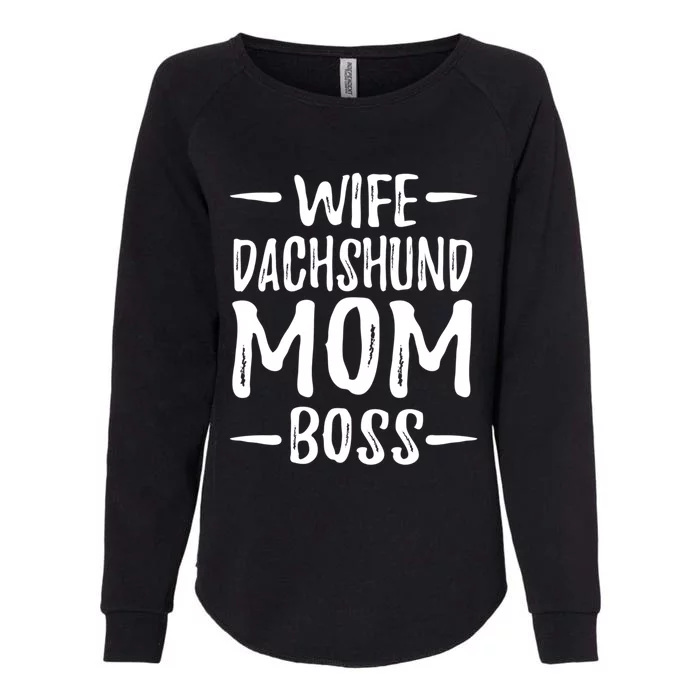 Wife Dachshund Mom Boss Funny Dog Mom Gift Idea Great Gift Womens California Wash Sweatshirt