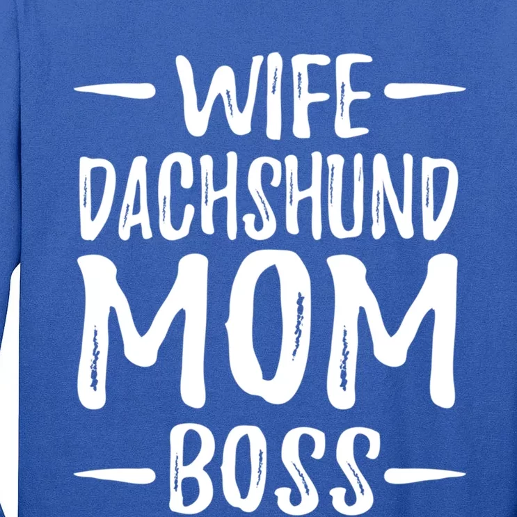 Wife Dachshund Mom Boss Funny Dog Mom Gift Idea Great Gift Tall Long Sleeve T-Shirt