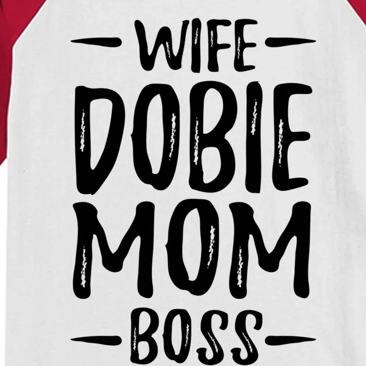 Wife Dobie Mom Boss For Dober Dog Mom Gift Kids Colorblock Raglan Jersey