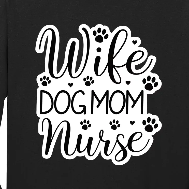 Wife Dog Mom Nurse Tall Long Sleeve T-Shirt