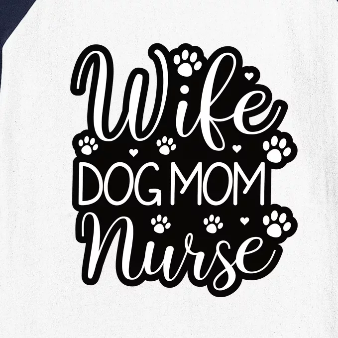 Wife Dog Mom Nurse Baseball Sleeve Shirt