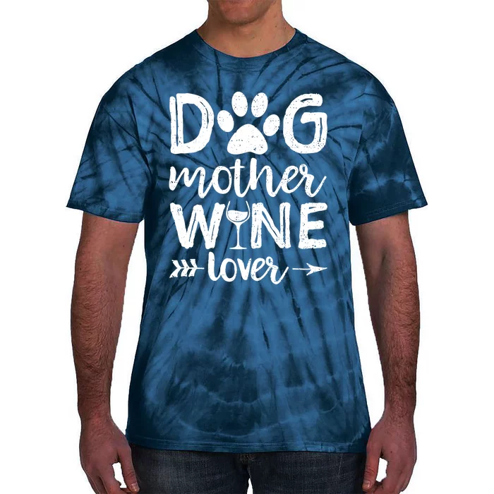 Wo Dog Mother Wine Lover Dog Mom Wine Mother's Day Gift Tie-Dye T-Shirt