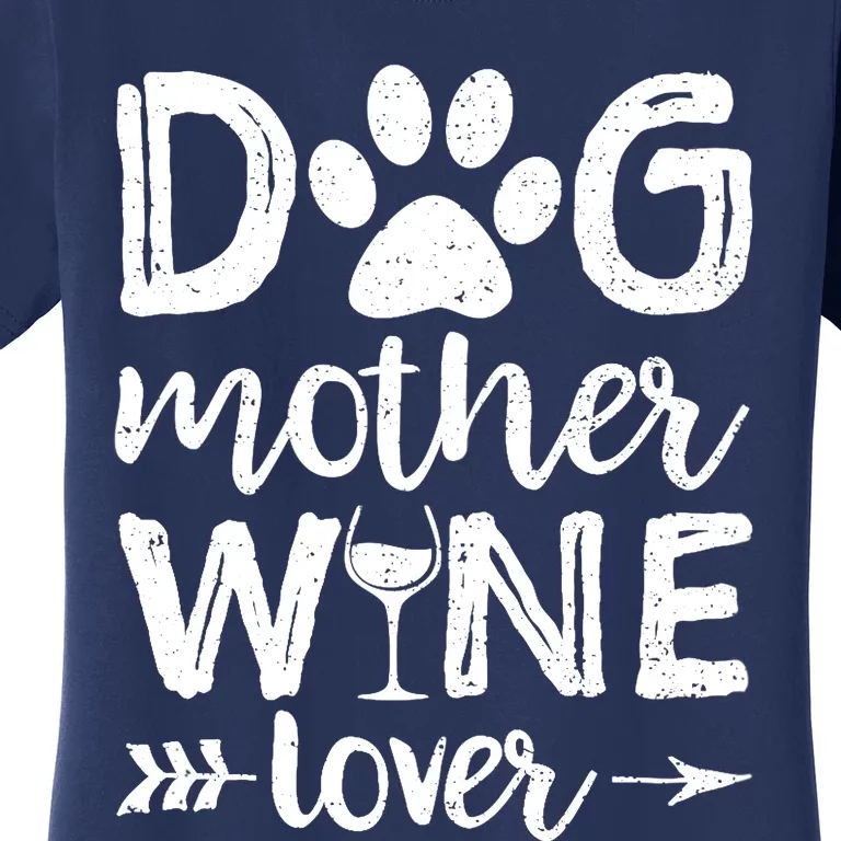 Wo Dog Mother Wine Lover Dog Mom Wine Mother's Day Gift Women's T-Shirt