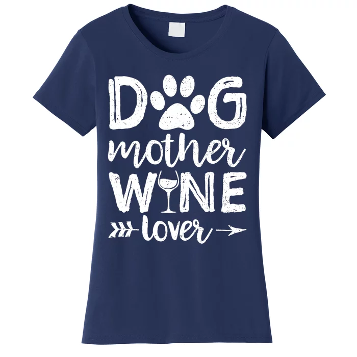 Wo Dog Mother Wine Lover Dog Mom Wine Mother's Day Gift Women's T-Shirt