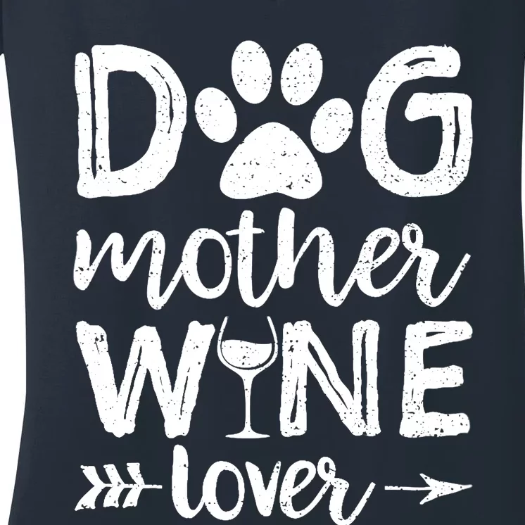 Wo Dog Mother Wine Lover Dog Mom Wine Mother's Day Gift Women's V-Neck T-Shirt