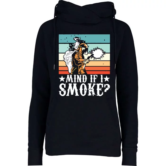 Welder Dad Mind If I Smoke For Welding Grandpa And Welders Womens Funnel Neck Pullover Hood