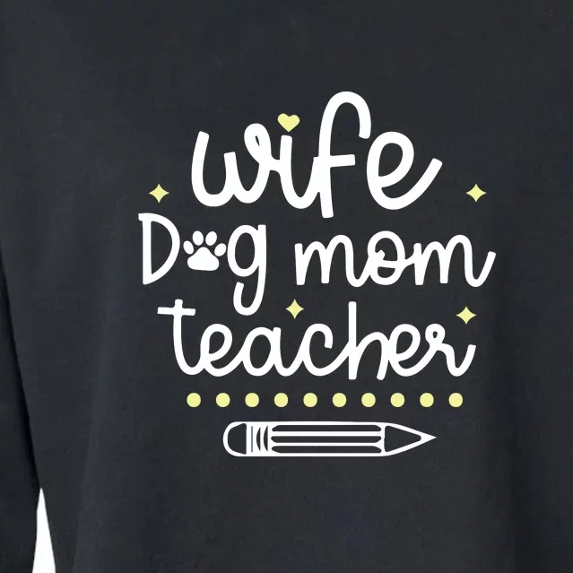 Wife Dog Mom Teacher Mother's Day Gift Cropped Pullover Crew