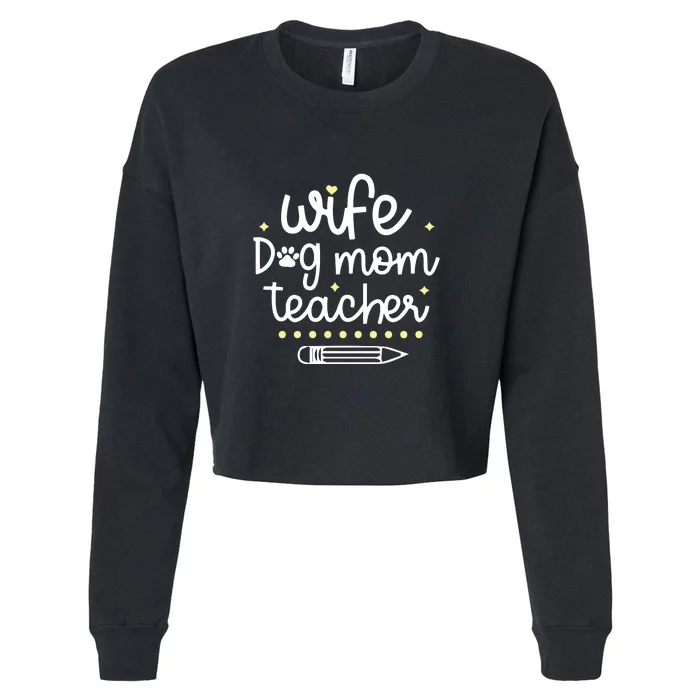 Wife Dog Mom Teacher Mother's Day Gift Cropped Pullover Crew