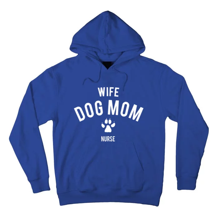 Wife Dog Mom Nurse Great Gift Funny Gift Tall Hoodie