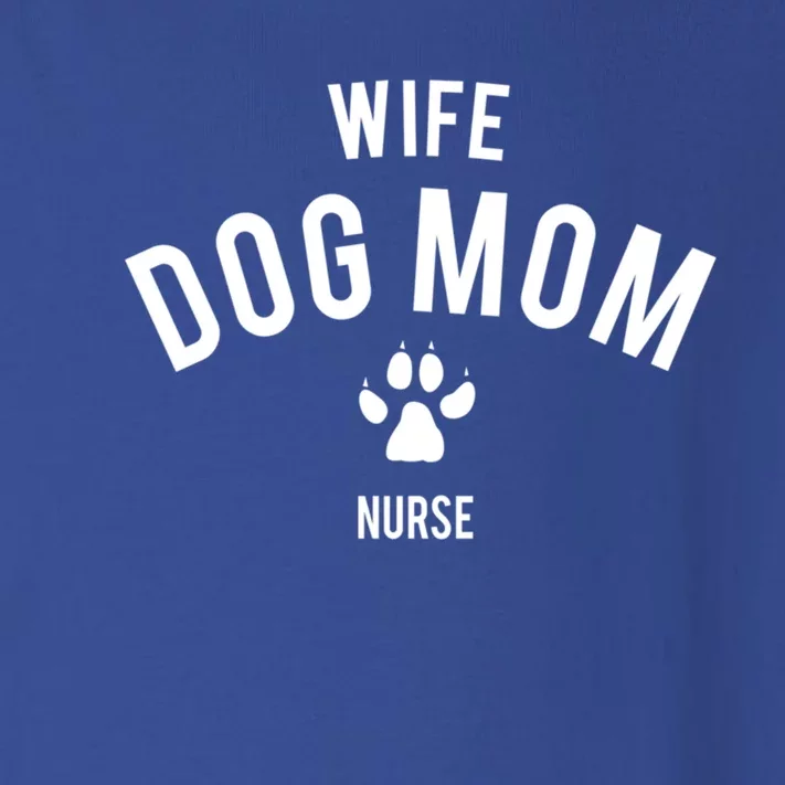 Wife Dog Mom Nurse Great Gift Funny Gift Toddler Long Sleeve Shirt