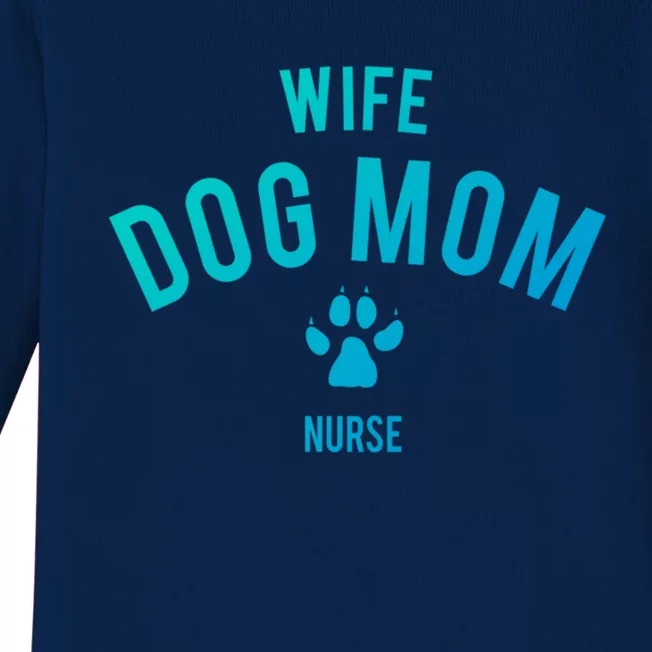 Wife Dog Mom Nurse Great Gift Funny Gift Baby Long Sleeve Bodysuit