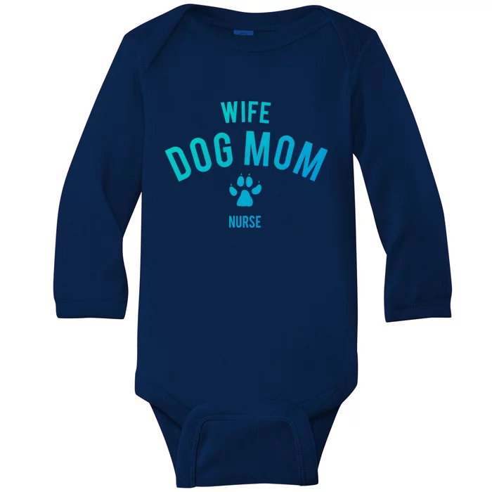 Wife Dog Mom Nurse Great Gift Funny Gift Baby Long Sleeve Bodysuit