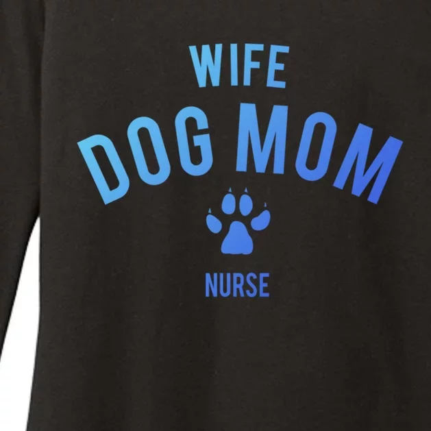 Wife Dog Mom Nurse Great Gift Funny Gift Womens CVC Long Sleeve Shirt