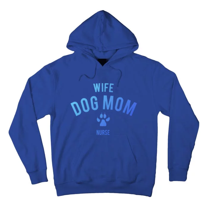 Wife Dog Mom Nurse Great Gift Funny Gift Tall Hoodie