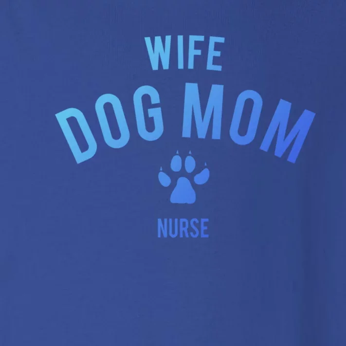 Wife Dog Mom Nurse Great Gift Funny Gift Toddler Long Sleeve Shirt