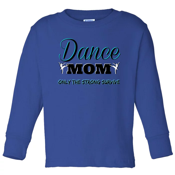 Wo Dance Mom Ballet Ballerina Hip Hop Tap Dance Gift Toddler Long Sleeve Shirt