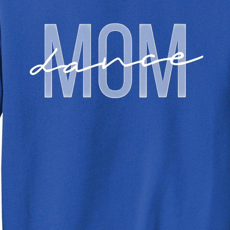 Wo Dance Mom Funny Dance Mom Mother's Day Funny Gift Sweatshirt