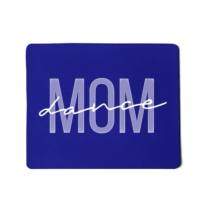 Wo Dance Mom Funny Dance Mom Mother's Day Funny Gift Mousepad