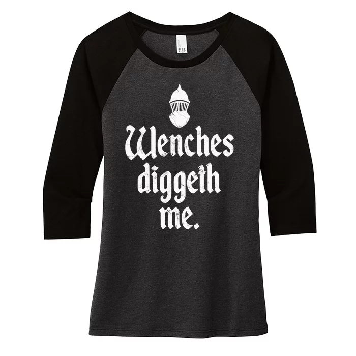 Wenches Diggeth Me Funny Renaissance Fair Medieval Festival Women's Tri-Blend 3/4-Sleeve Raglan Shirt