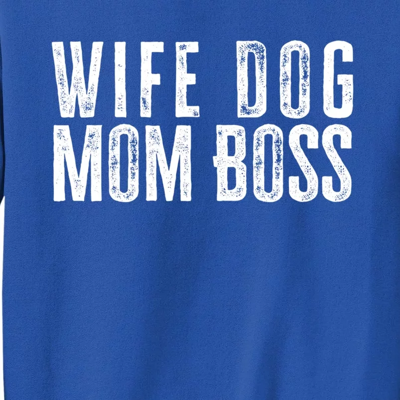 Wife Dog Mom Boss Gift Sweatshirt